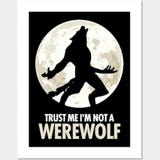 Trust Me I'm Not A Werewolf Posters and Art